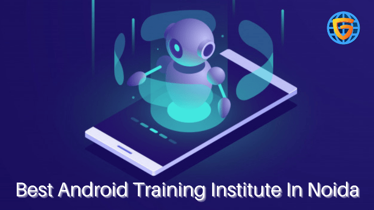 Best Android Training Institute in Noida