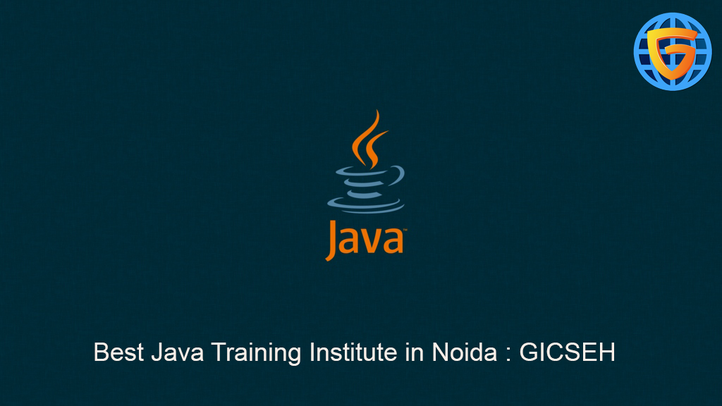 Best Java Training Institute in Noida : GICSEH