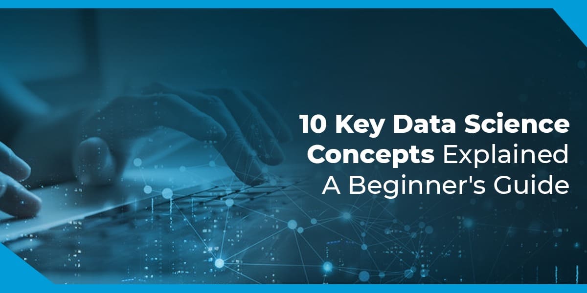 10-Key-Data-Science-Concepts-Explained