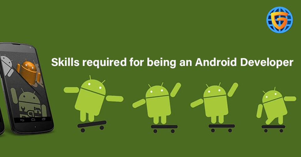 Skills required Android Developer